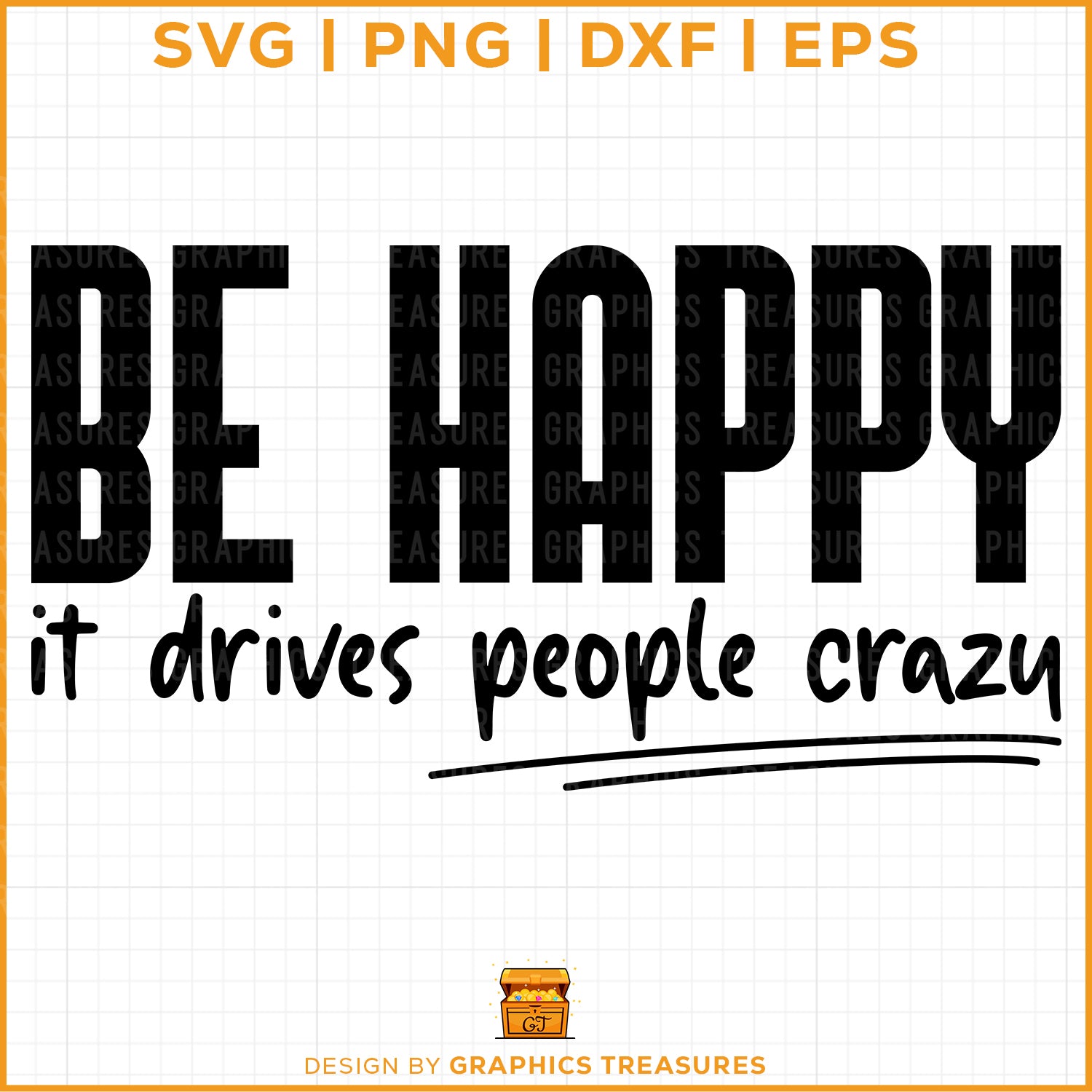 Be happy it drives people crazy funny quote SVG bold typography design