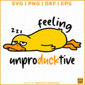 Feeling Unproducktive funny duck SVG illustration for Cricut and Silhouette projects