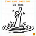 I'm Fine sarcastic drowning thumb SVG quote design for Cricut and Silhouette crafting projects