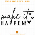 Make it happen bold motivational SVG typography design