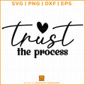Trust the process motivational quote SVG clean modern typography design